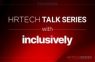 HRTech Talk by HRTech Series Featuring Inclusively